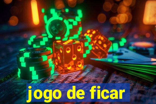 jogo de ficar